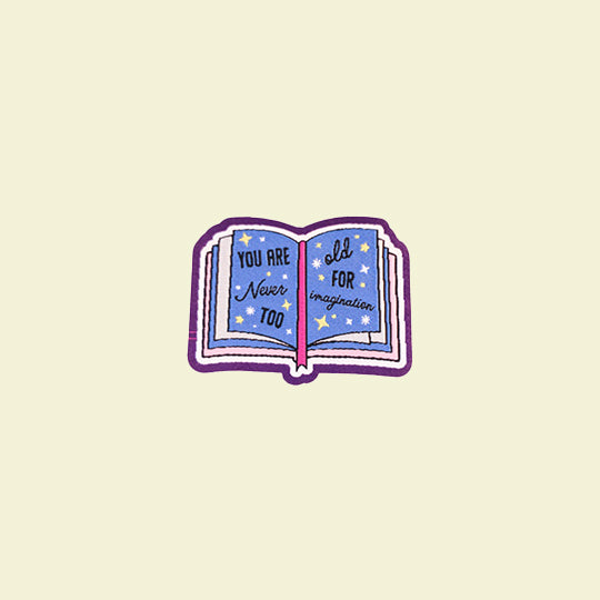 Bedtime storybook patch featuring the phrase 'You are Never Too Old For Imagination' in playful lettering.